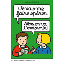 "Je vais me faire opérer, alors on va t'endormir"